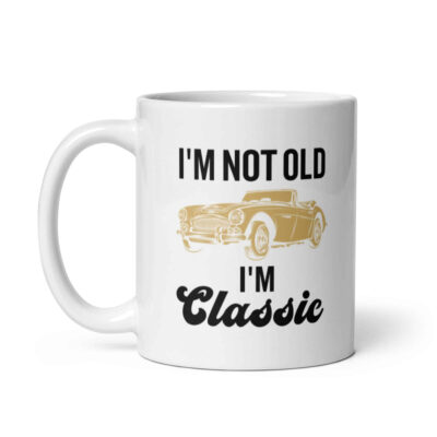 I’m Not Old I’m Classic Mug | Funny Car Mug