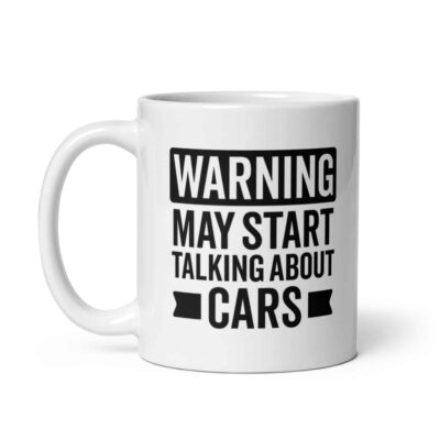 Warning May Start Talking About Cars Mug | Funny Car Mug