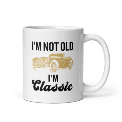 I’m Not Old I’m Classic Mug | Funny Car Mug