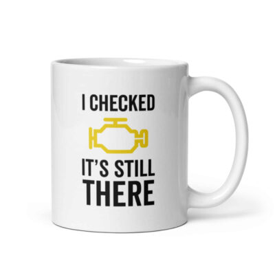 I Checked It’s Still There Mug | Funny Car Mug