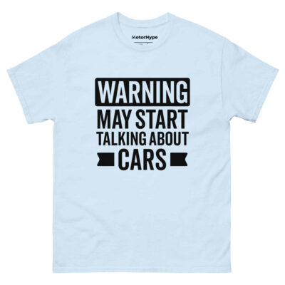 Warning May Start Talking About Cars T-Shirt | Funny Car T-Shirt