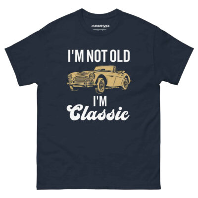 I’m Not Old I’m Classic T-Shirt | Funny Car T-Shirt