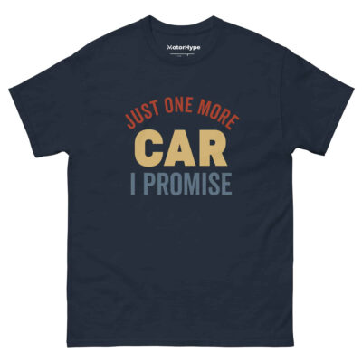 Just One More Car I Promise T-Shirt | Funny Car T-Shirt