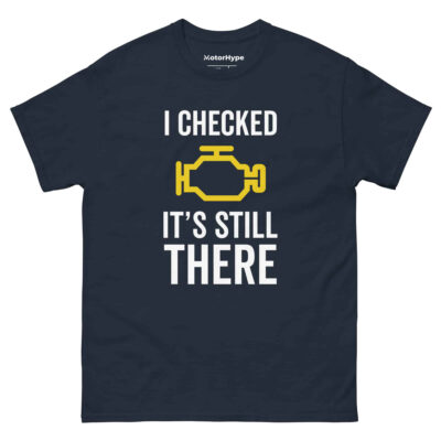 I Checked It’s Still There T-Shirt | Funny Car T-Shirt