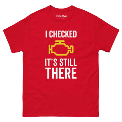 I Checked It’s Still There T-Shirt | Funny Car T-Shirt