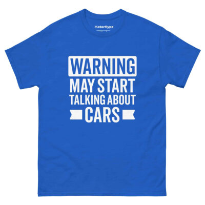 Warning May Start Talking About Cars T-Shirt | Funny Car T-Shirt