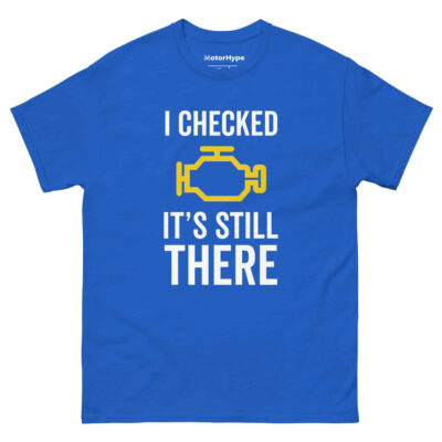 I Checked It’s Still There T-Shirt | Funny Car T-Shirt