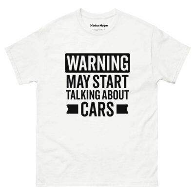 Warning May Start Talking About Cars T-Shirt | Funny Car T-Shirt