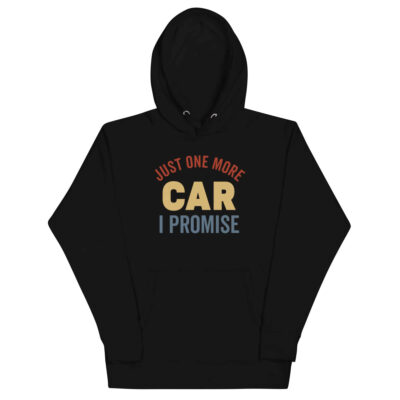 Just One More Car I Promise Hoodie | Funny Car Hoodie