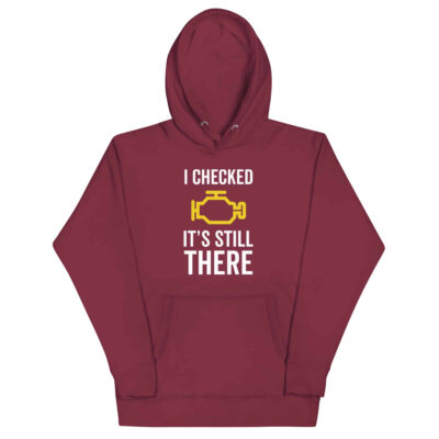 I Checked It’s Still There Hoodie | Funny Car Hoodie