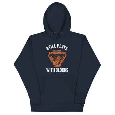 Still Plays With Blocks Hoodie | Funny Car Hoodie