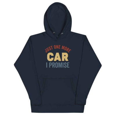 Just One More Car I Promise Hoodie | Funny Car Hoodie