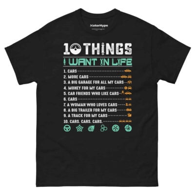 10 Things I Want In Life T-Shirt | Funny Car T-Shirt