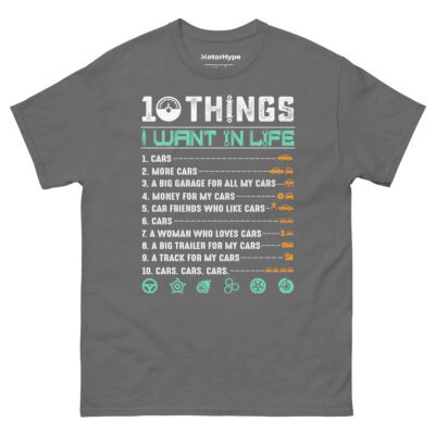 10 Things I Want In Life T-Shirt | Funny Car T-Shirt