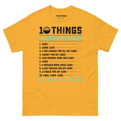 10 Things I Want In Life T-Shirt | Funny Car T-Shirt