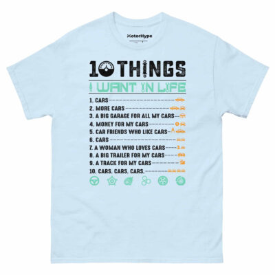 10 Things I Want In Life T-Shirt | Funny Car T-Shirt