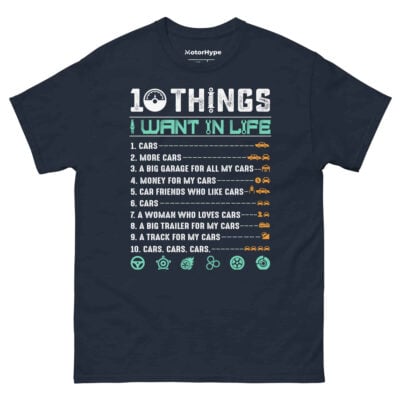 10 Things I Want In Life T-Shirt | Funny Car T-Shirt